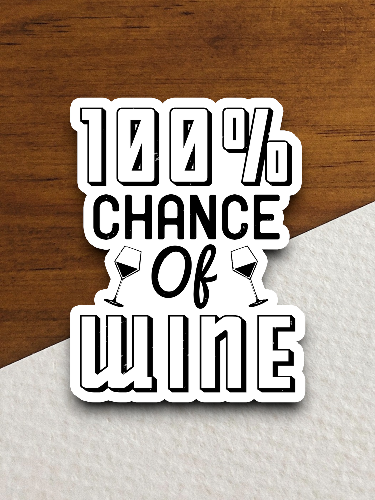 100% Chance Of Wine Sticker