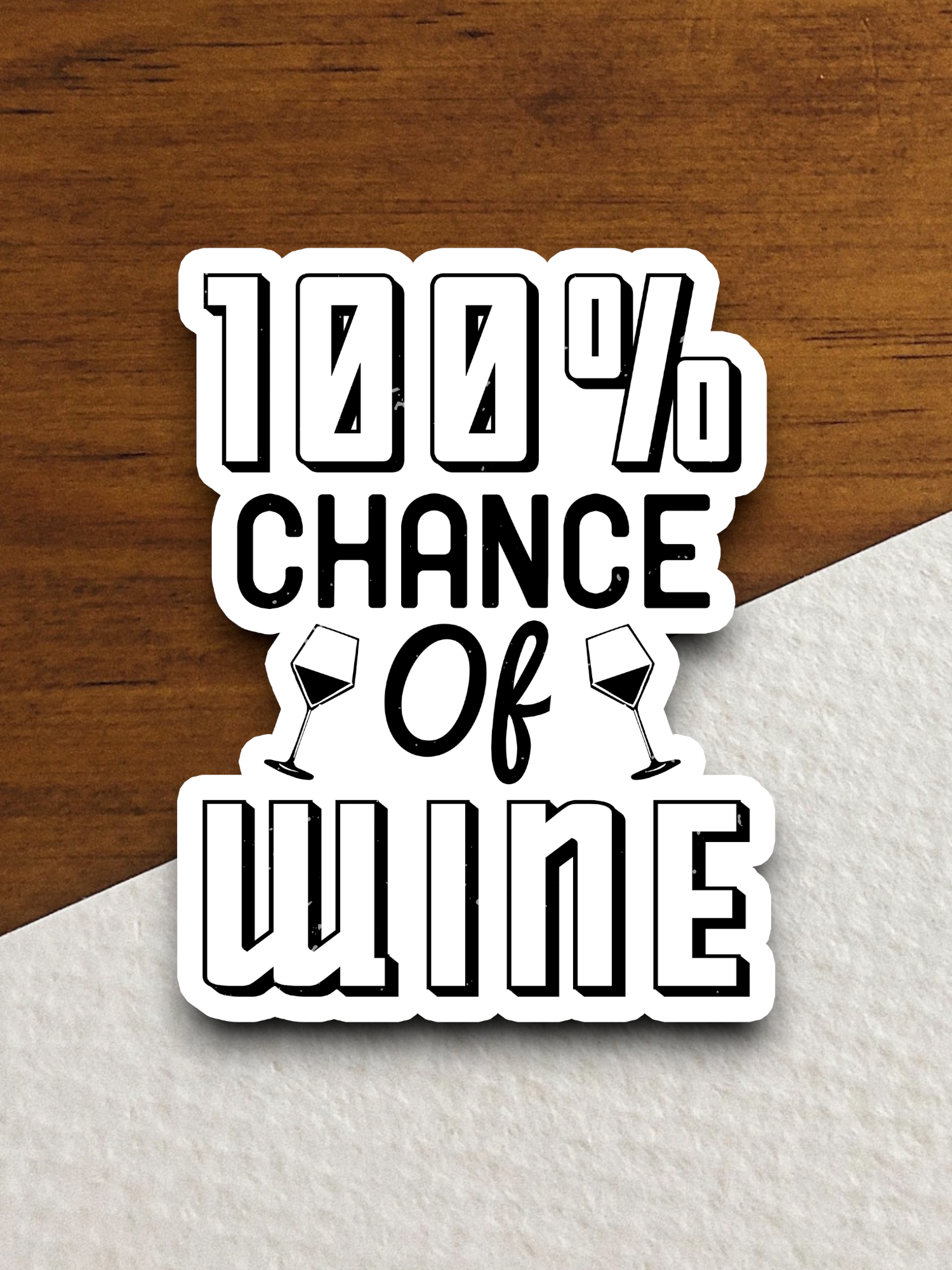 100% Chance Of Wine Sticker
