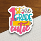 1st Grade Cutie - School Sticker