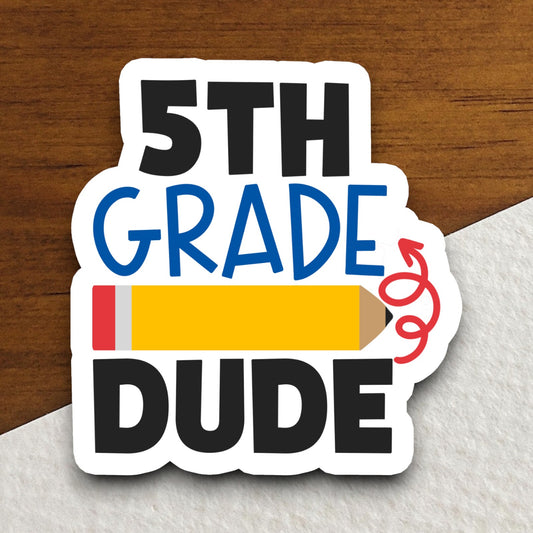 5th Grade Dude Sticker