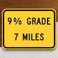 9% grade 7 miles ahead United States Road Sign Sticker