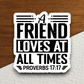 A Friend Loves at All Times - Faith Sticker