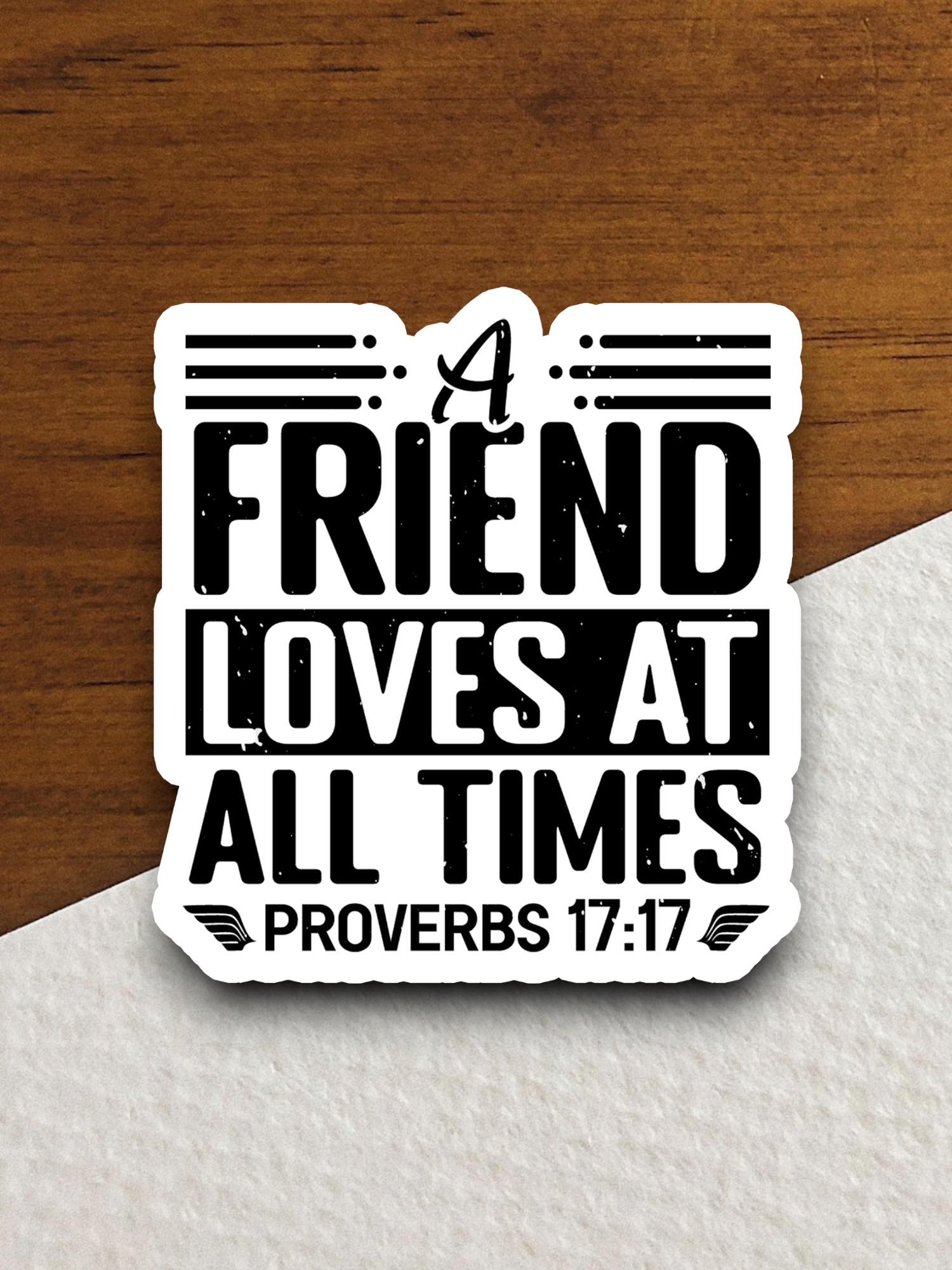 A Friend Loves at All Times - Faith Sticker