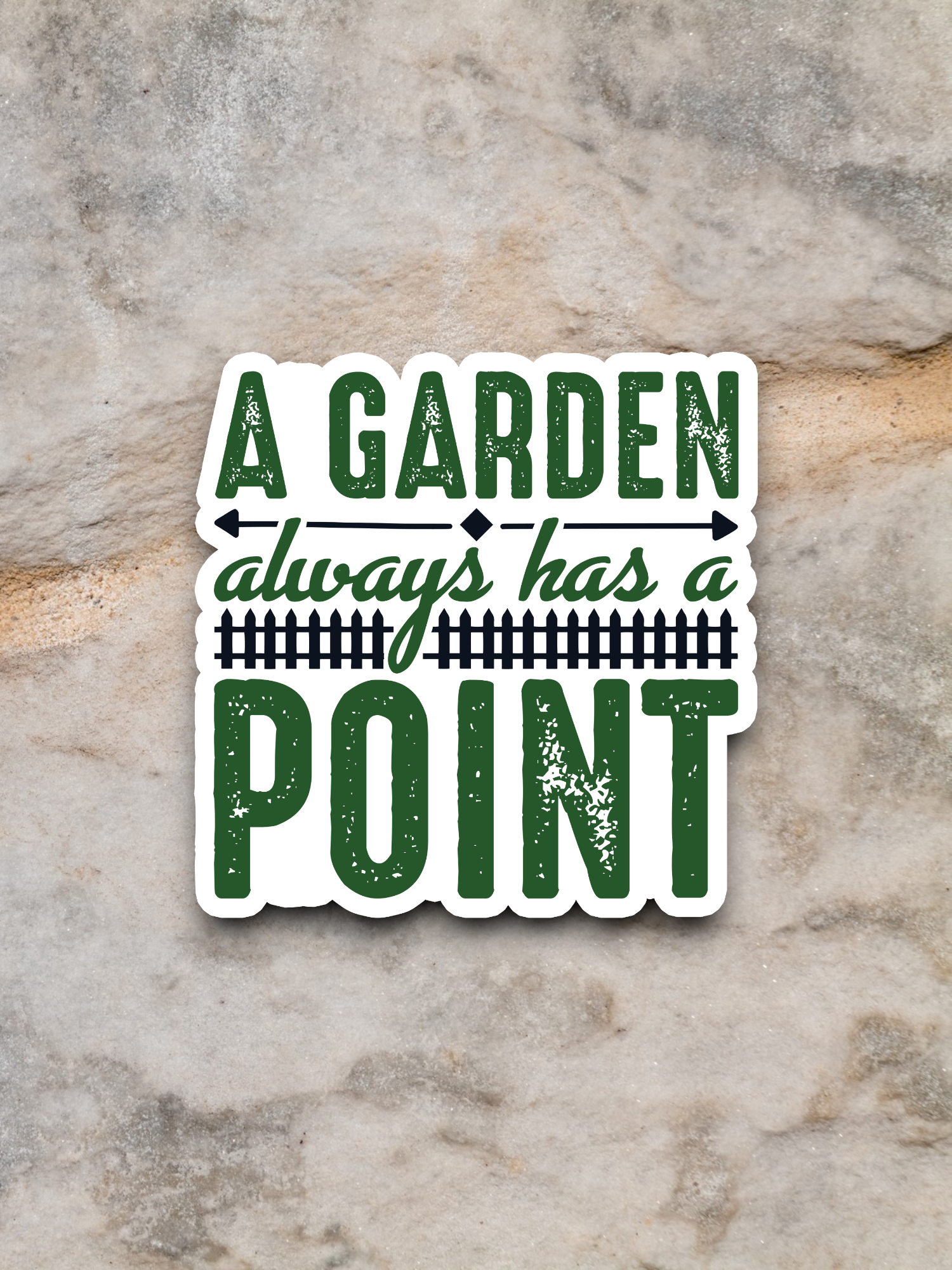 A Garden Always Has a Point Sticker