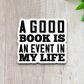 A Good Book Is An Event In My Life Sticker