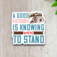 A Good Photograph Is Knowing Where To Stand Sticker