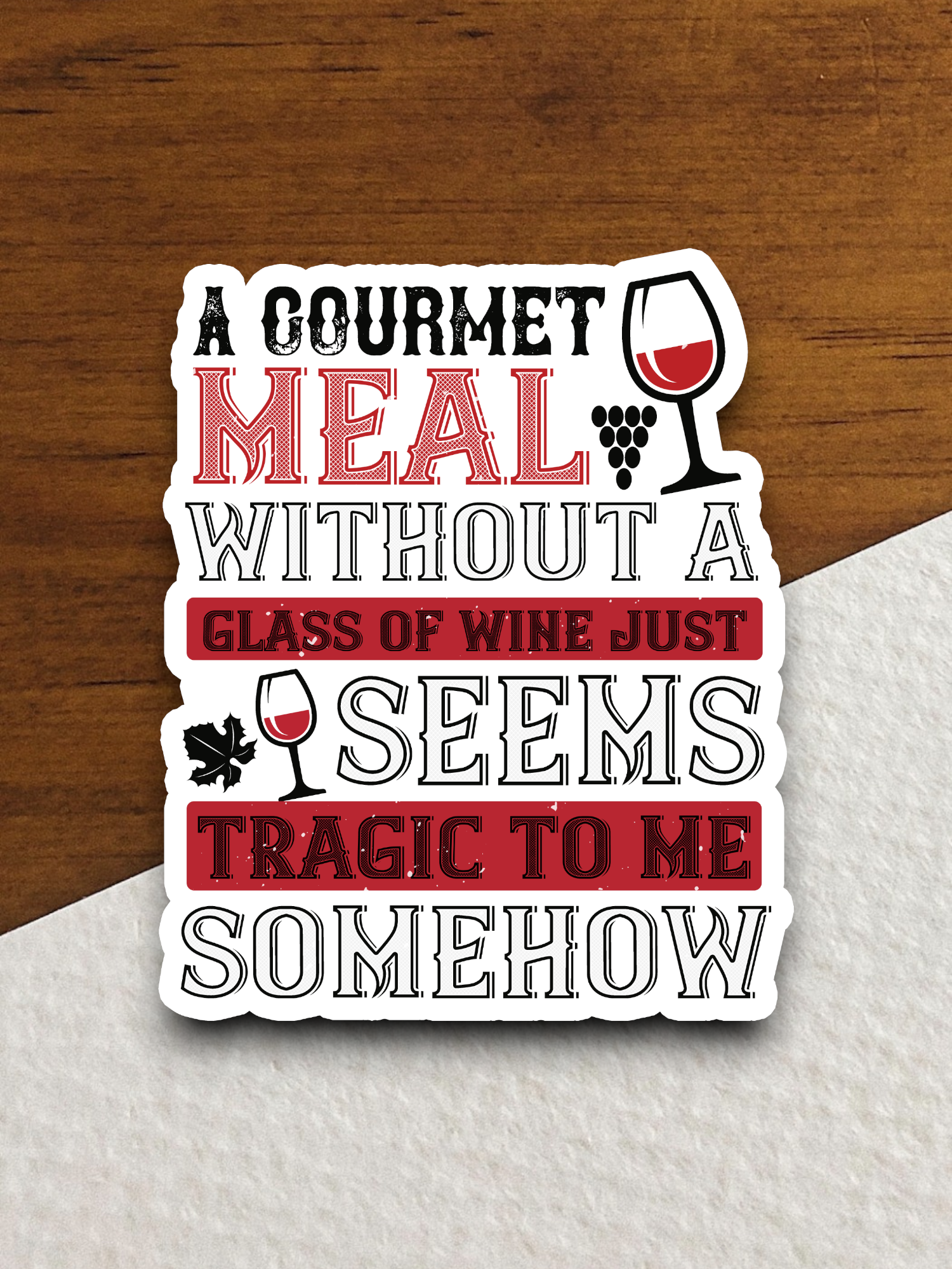 A Gourmet Meal without a Glass of Wine Sticker