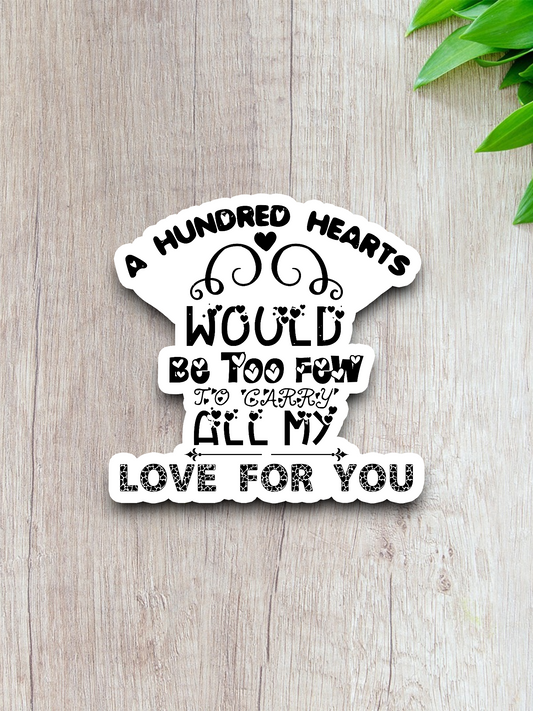 A Hundred Hearts Would Be Too Few Sticker