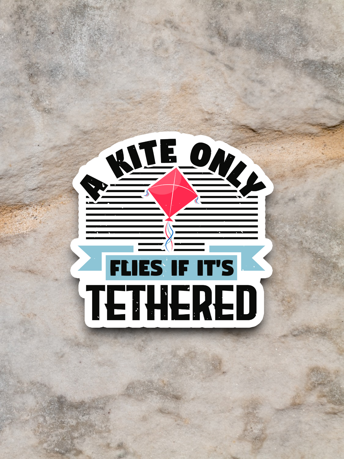A Kite Only Lies if it's Tethered Sticker