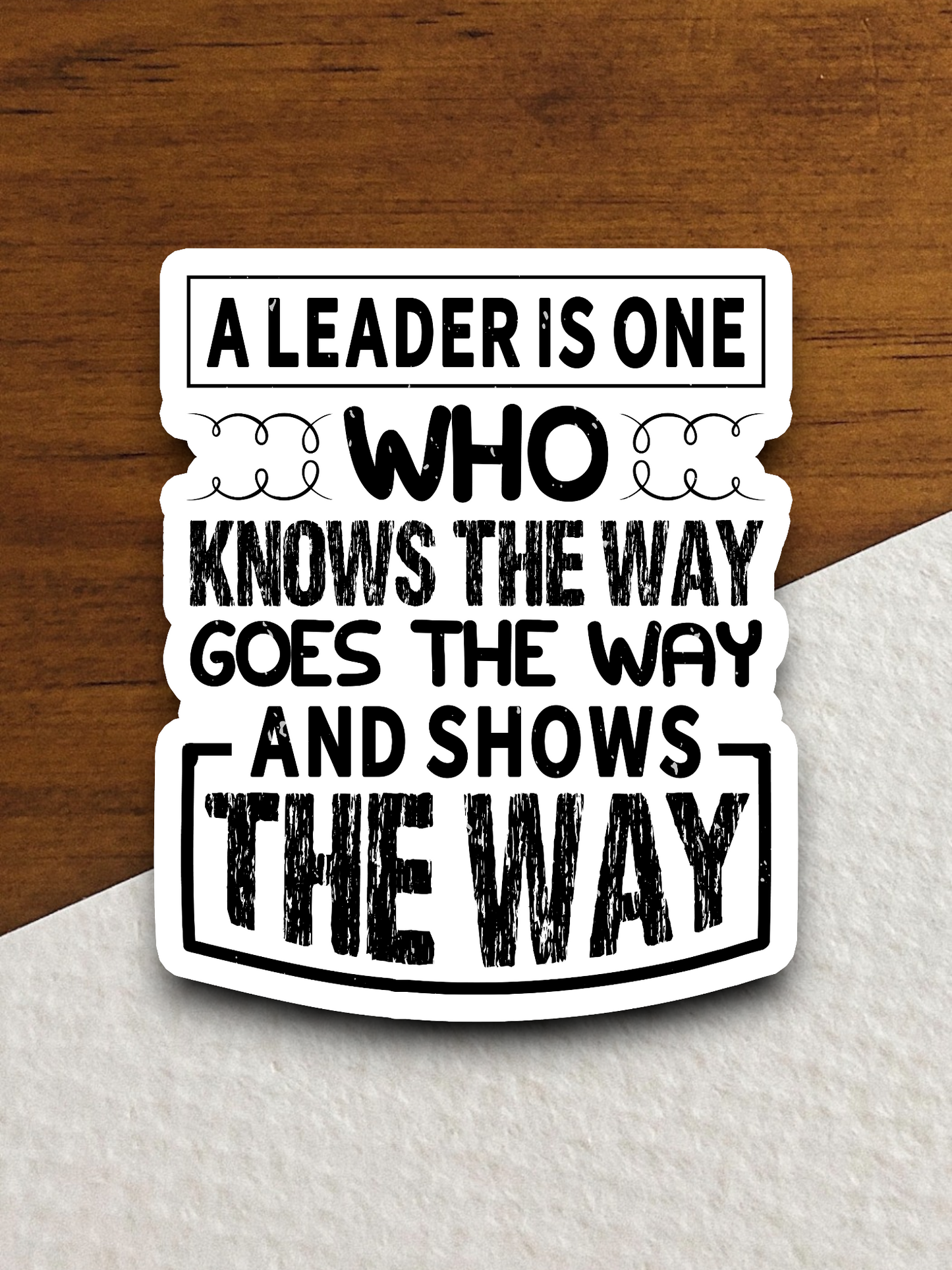 A Leader is One Who Knows the Best Way Sticker