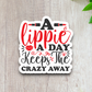 A Lippie a Day Keeps the Crazy Away Sticker