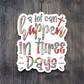 A Lot Can Happen In Three Days Version 2 - Faith Sticker