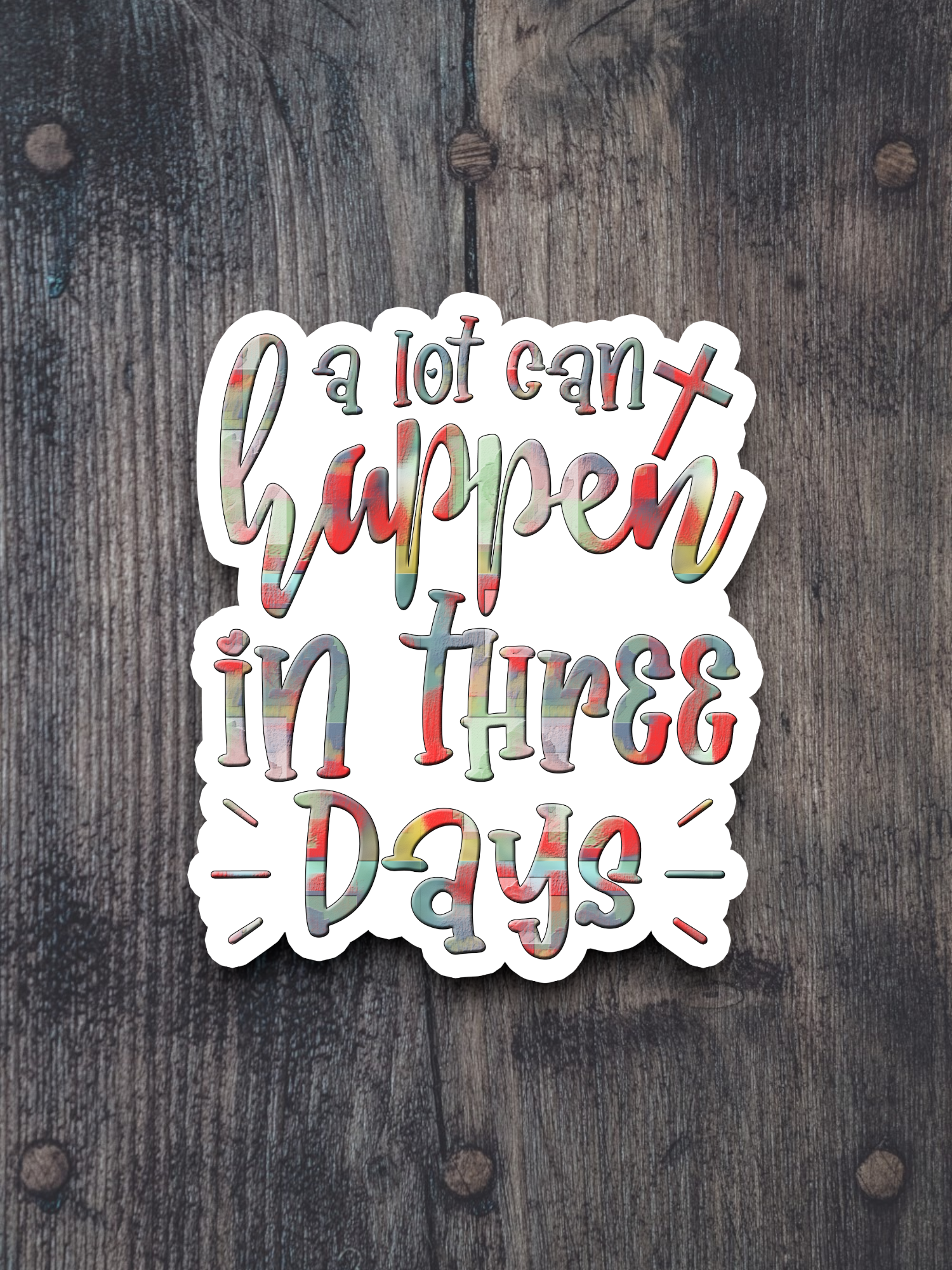 A Lot Can Happen In Three Days Version 2 - Faith Sticker