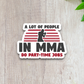 A Lot Of People In MMA Do Part-Time Jobs Sticker