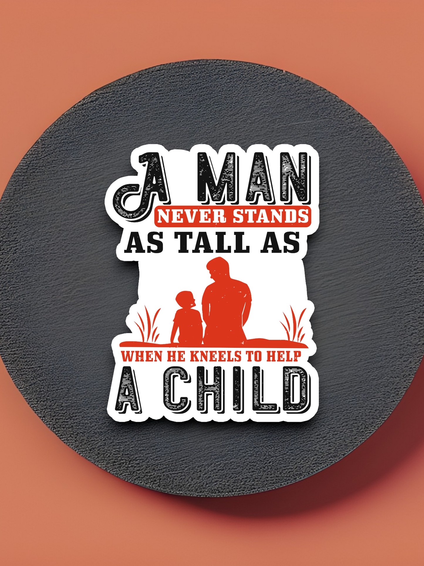 A Man Never Stands As Sticker