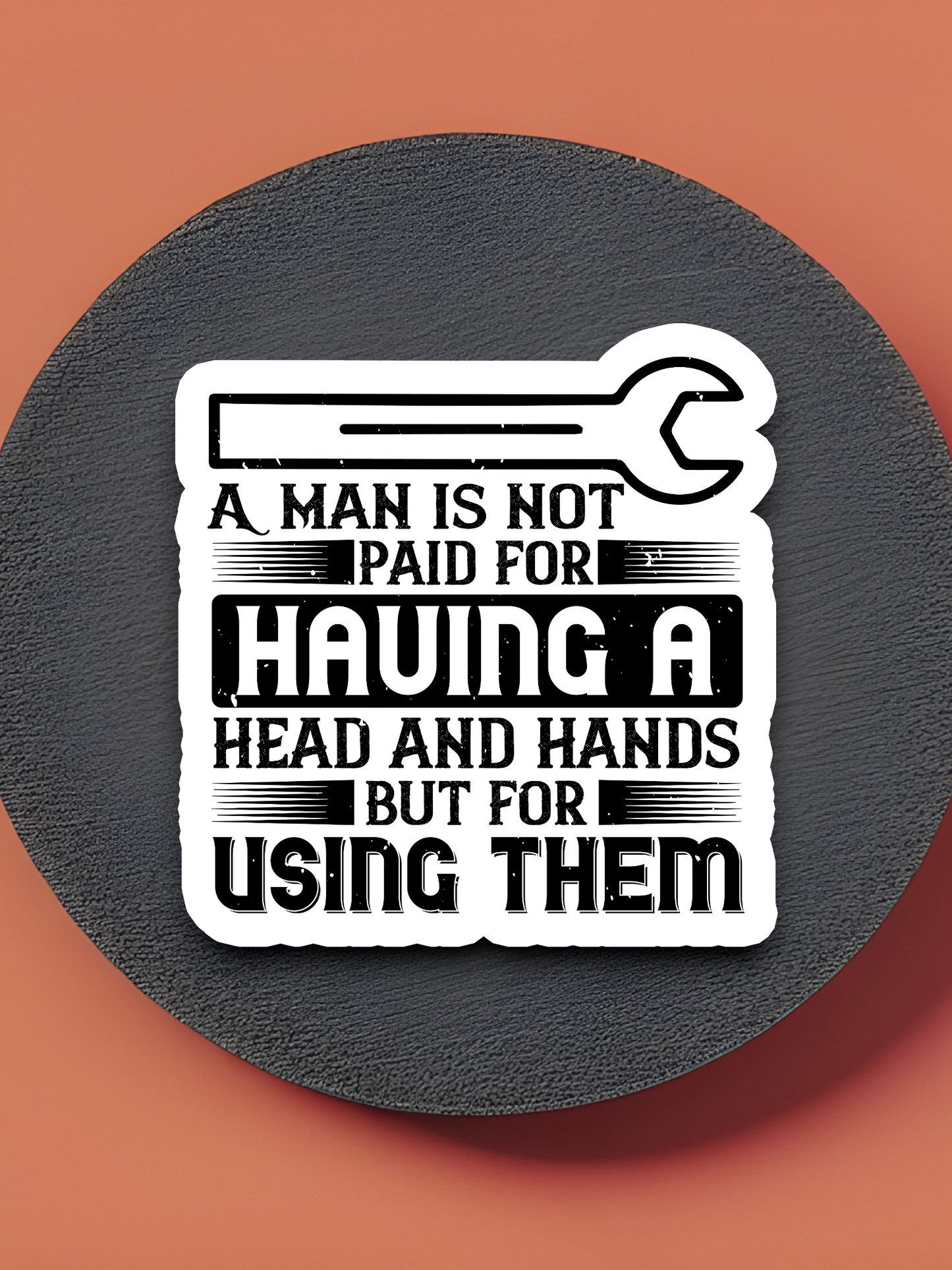 A Man is Not Paid For Sticker
