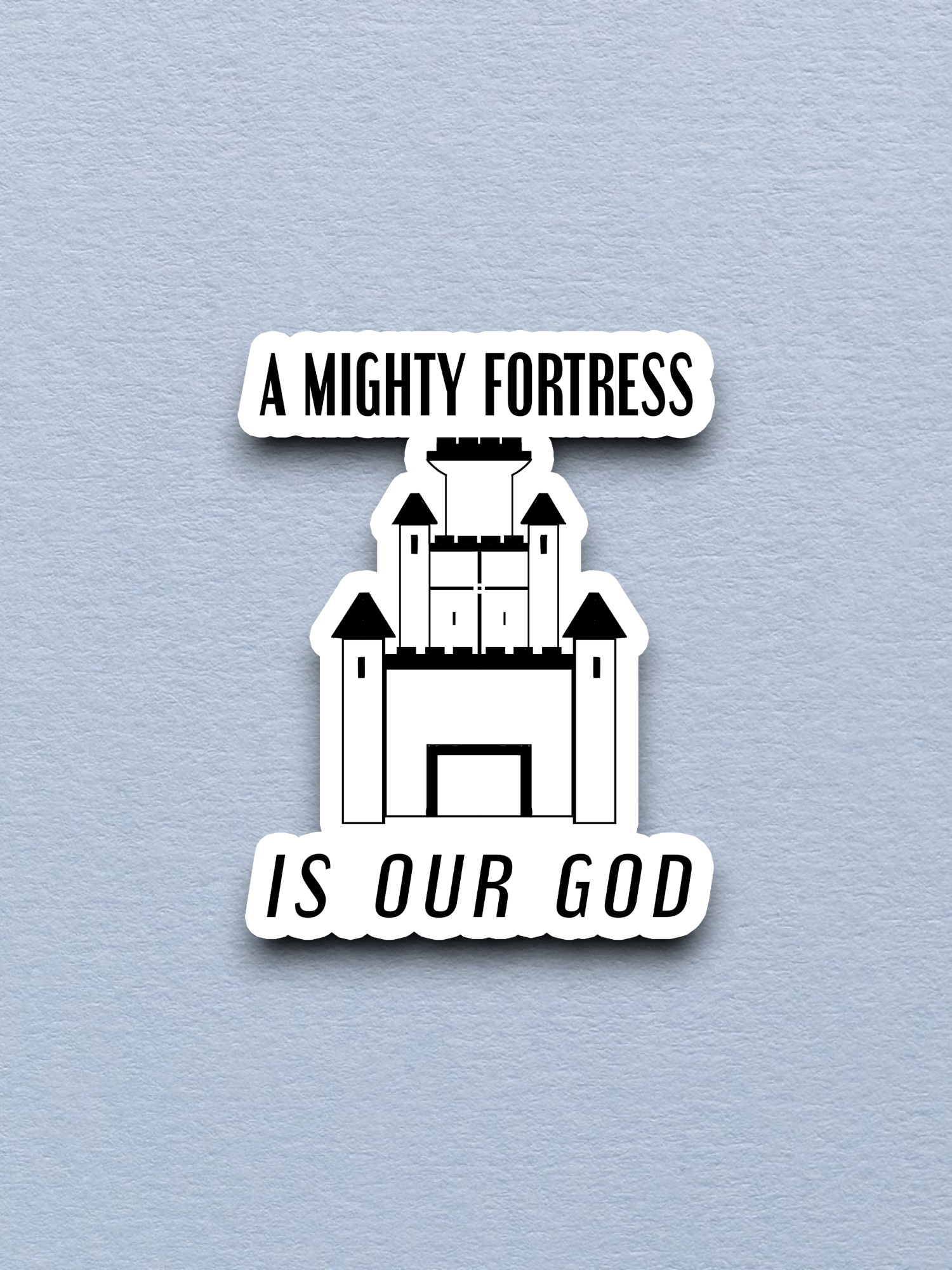 A Mighty Fortress is Our God - Faith Sticker