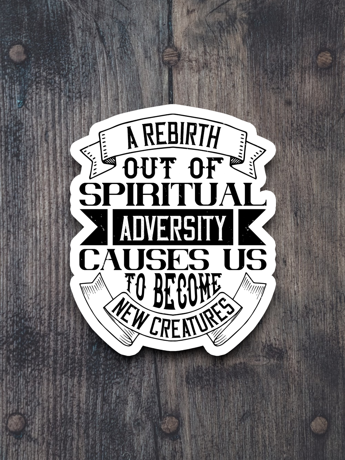 A Rebirth Out Of Spiritual Adversity Causes - Faith Sticker