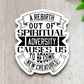 A Rebirth Out Of Spiritual Adversity Causes - Faith Sticker