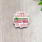 A Very Merry Christmas To You Sticker