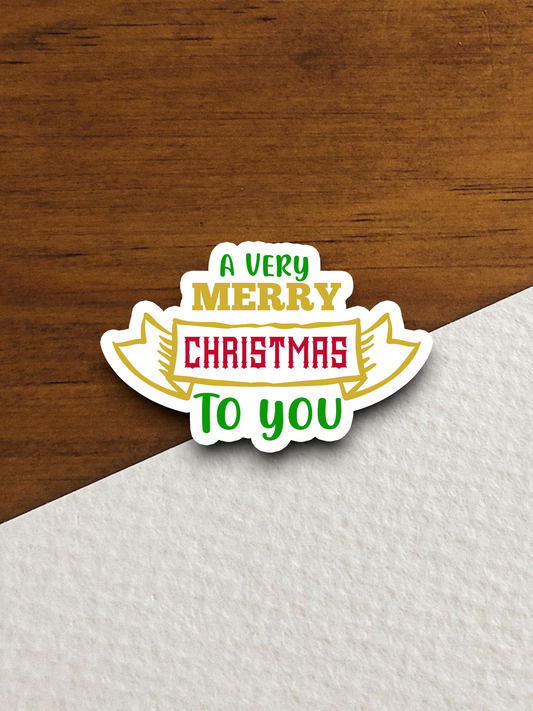 A Very Merry Christmas To You Sticker