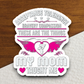 Acceptance Tolerance Bravery Compassion These are the Things My Mom Taught Me Sticker