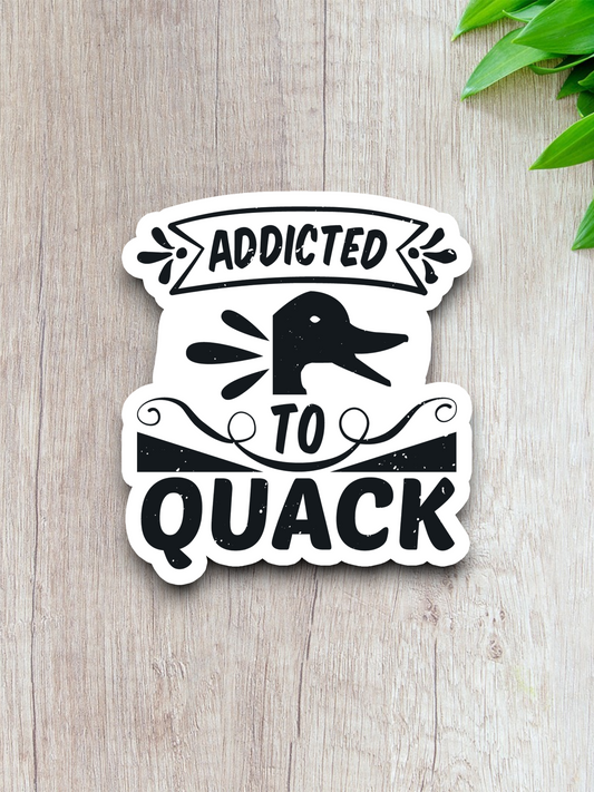 Addicted to Quack Sticker