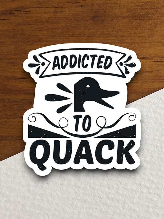 Addicted to Quack Sticker