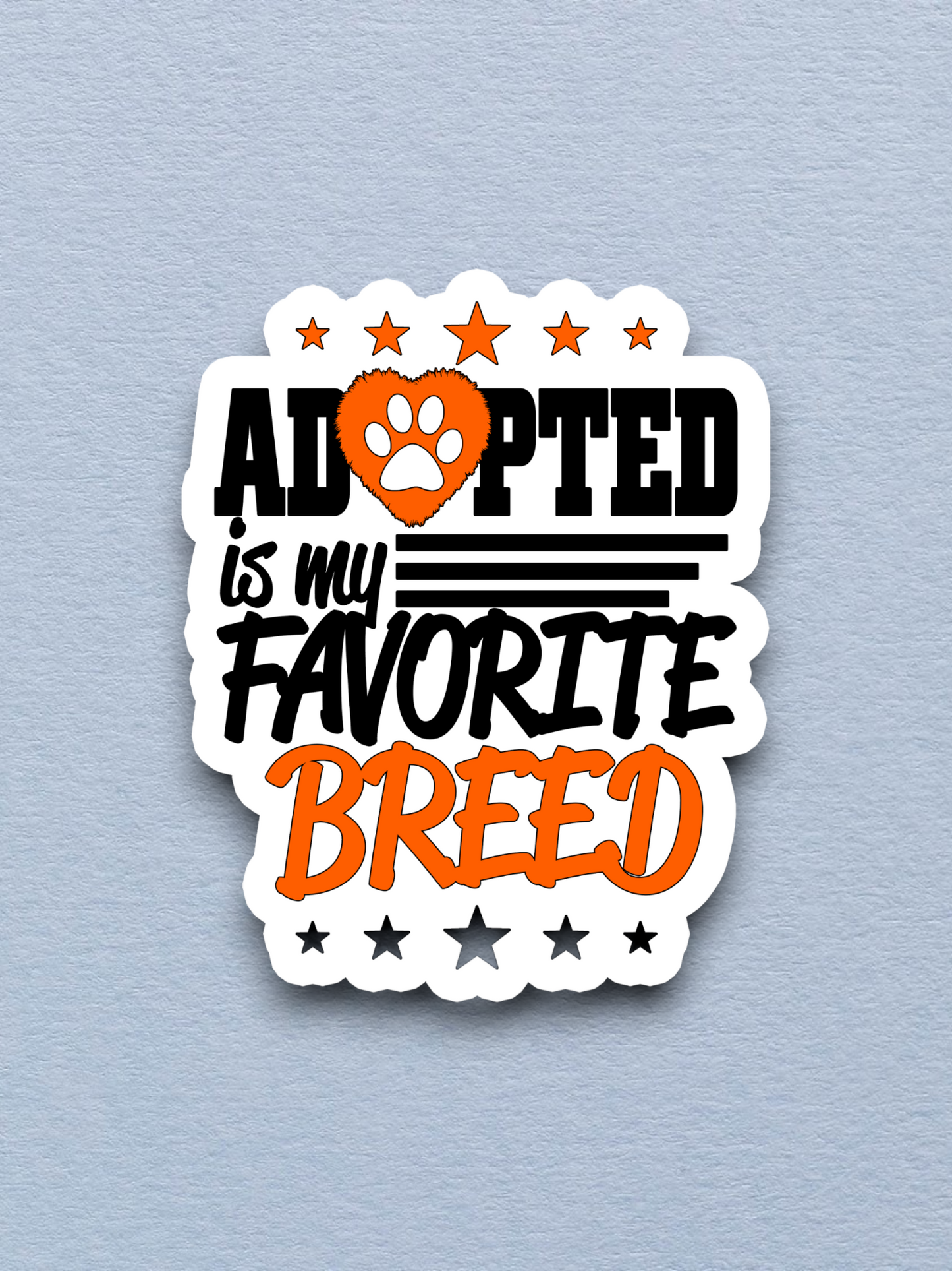 Adopted is My Favorite Breed Sticker