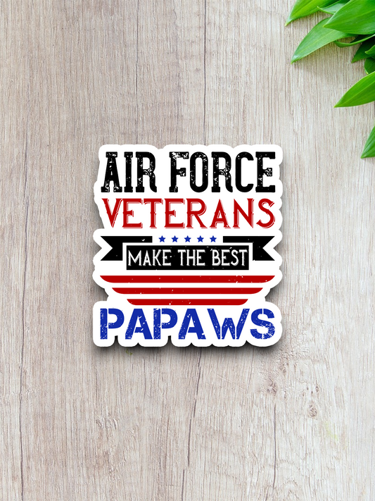 Air Force Veterans Make The Best Papaws Sticker