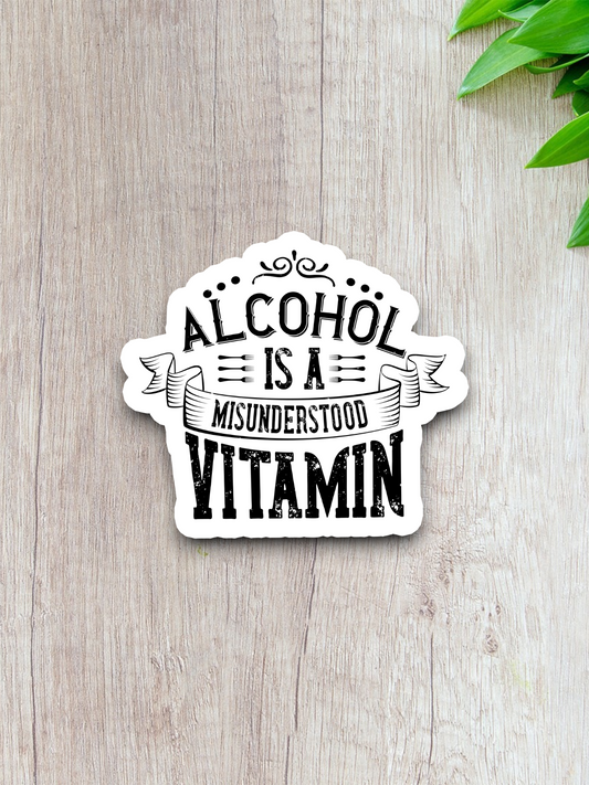 Alcohol is a Misunderstood Vitamin Sticker