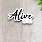 Alive in Him - Faith Sticker