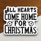 All Hearts Come Home for Christmas Version 4 - Holiday Sticker