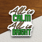 All Is Calm All Is Bright - Holiday Sticker