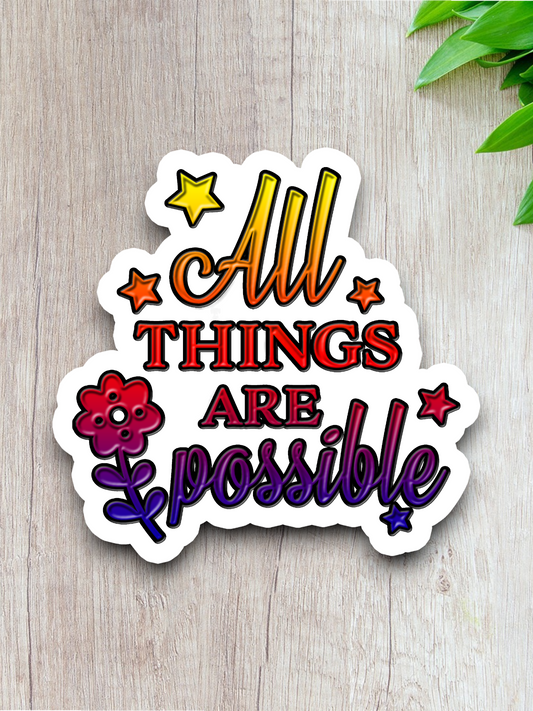 All Things Are Possible - Faith Sticker