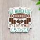 All Women Like Chocolate It's Like Female Catnip Sticker