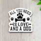 All You Need is Love and a Dog Sticker