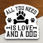 All You Need is Love and a Dog Sticker