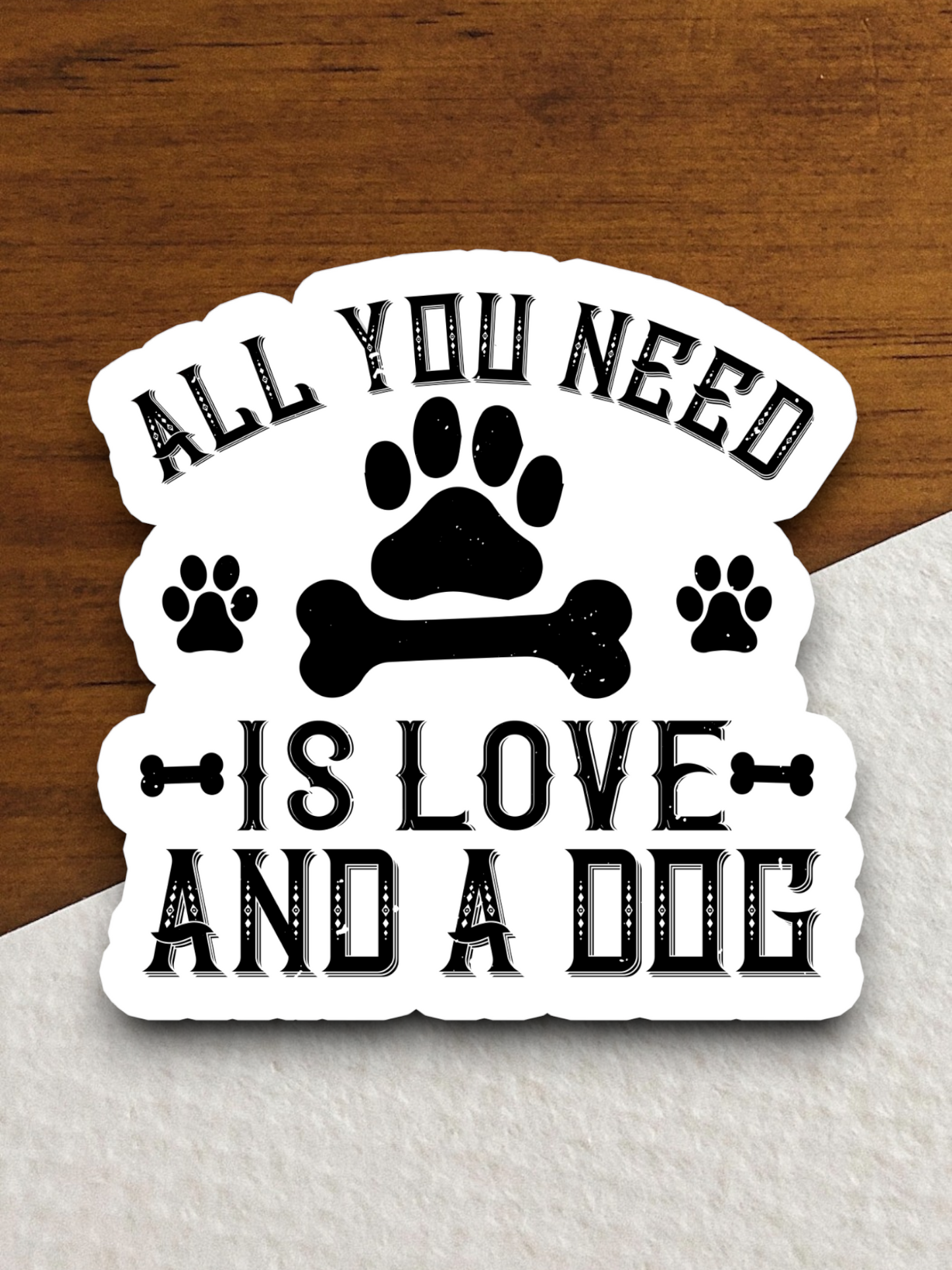 All You Need is Love and a Dog Sticker