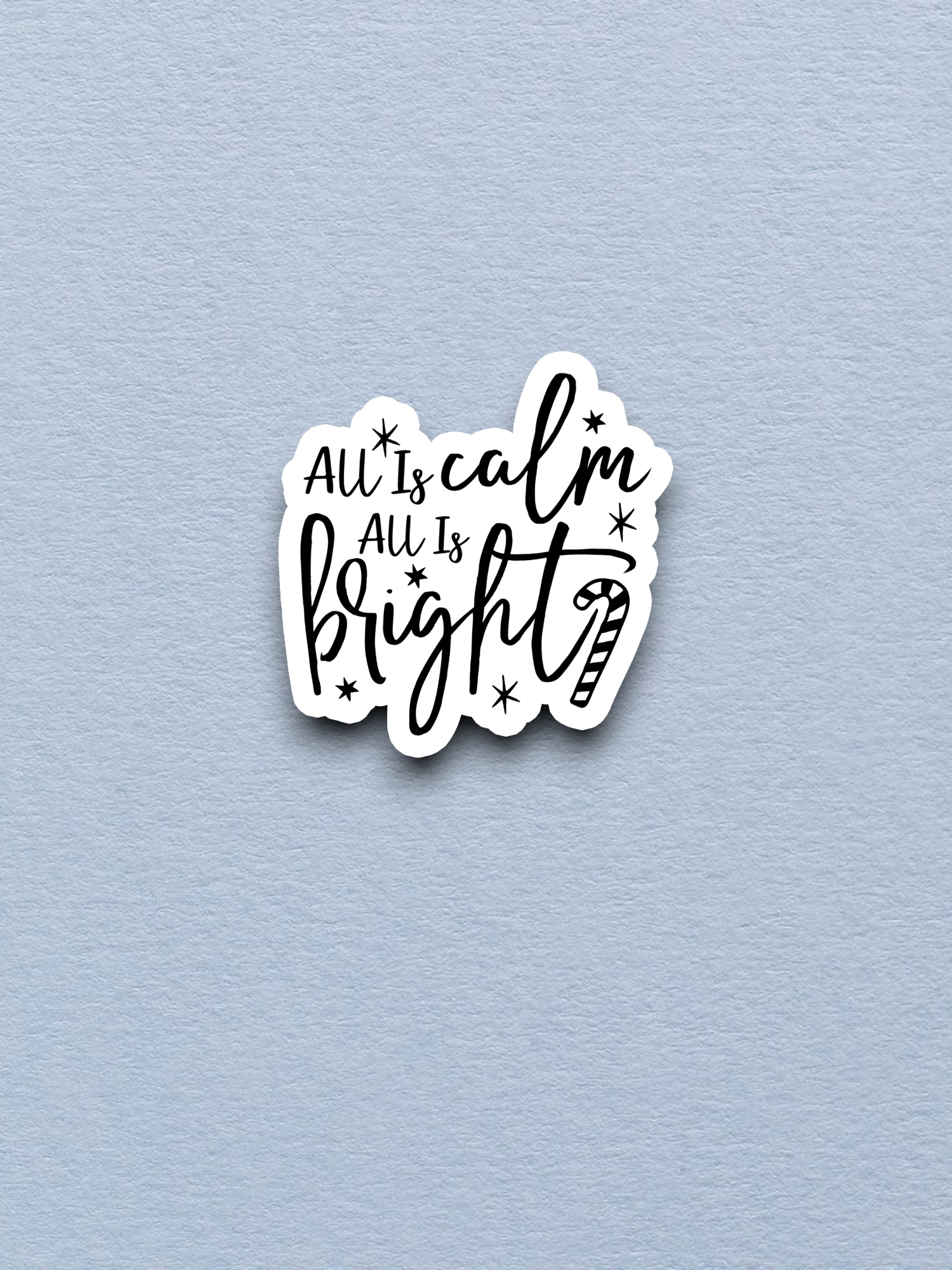 All is Calm All is Bright Version 1 - Holiday Sticker