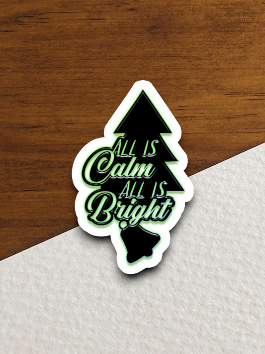 All is Calm All is Bright - Holiday Sticker