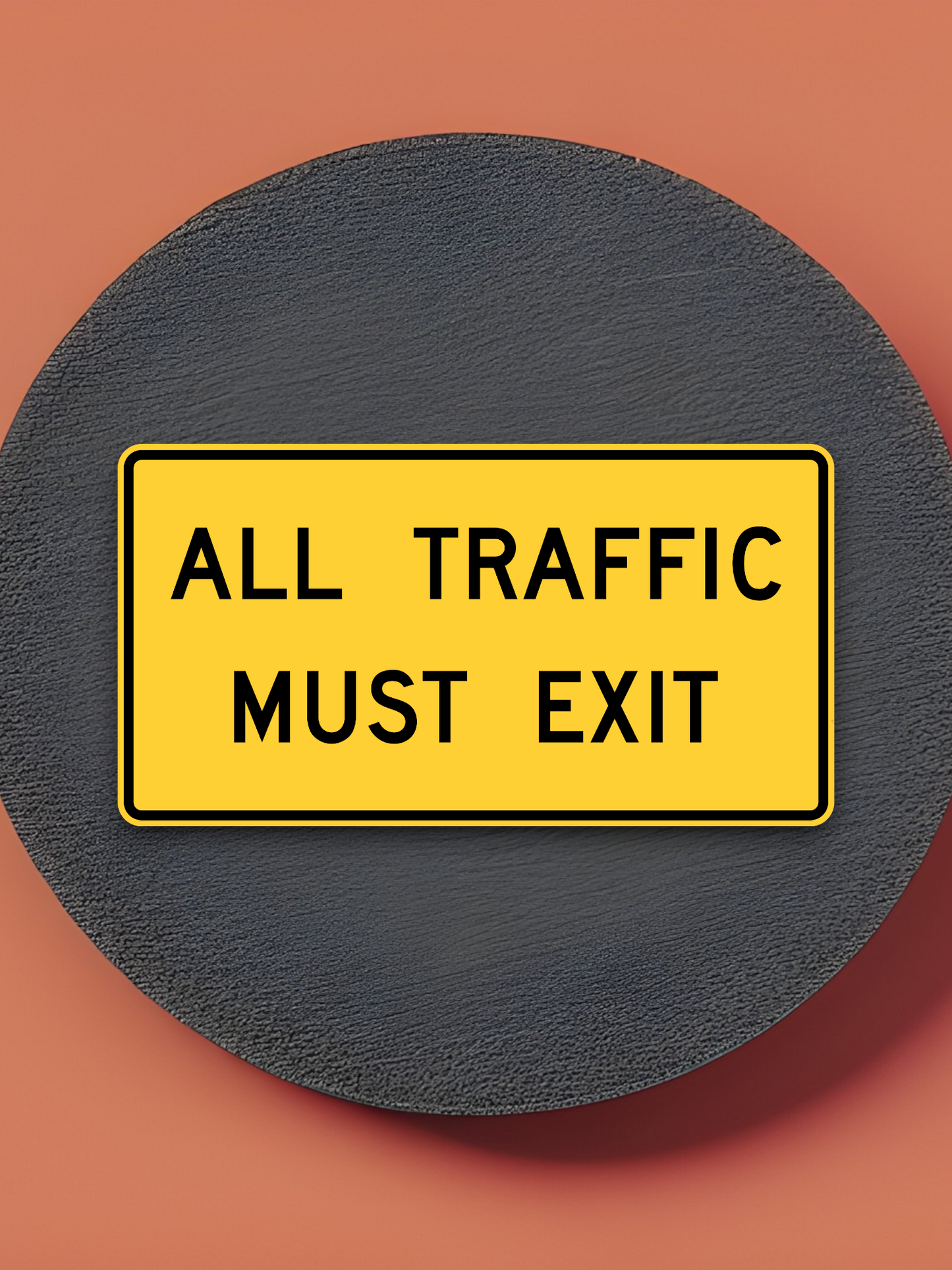 All traffic must exit Road Sign Sticker