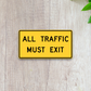 All traffic must exit Road Sign Sticker