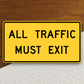 All Traffic Must Exit Sticker