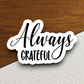 Always Grateful Sticker