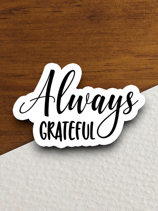 Always Grateful Sticker