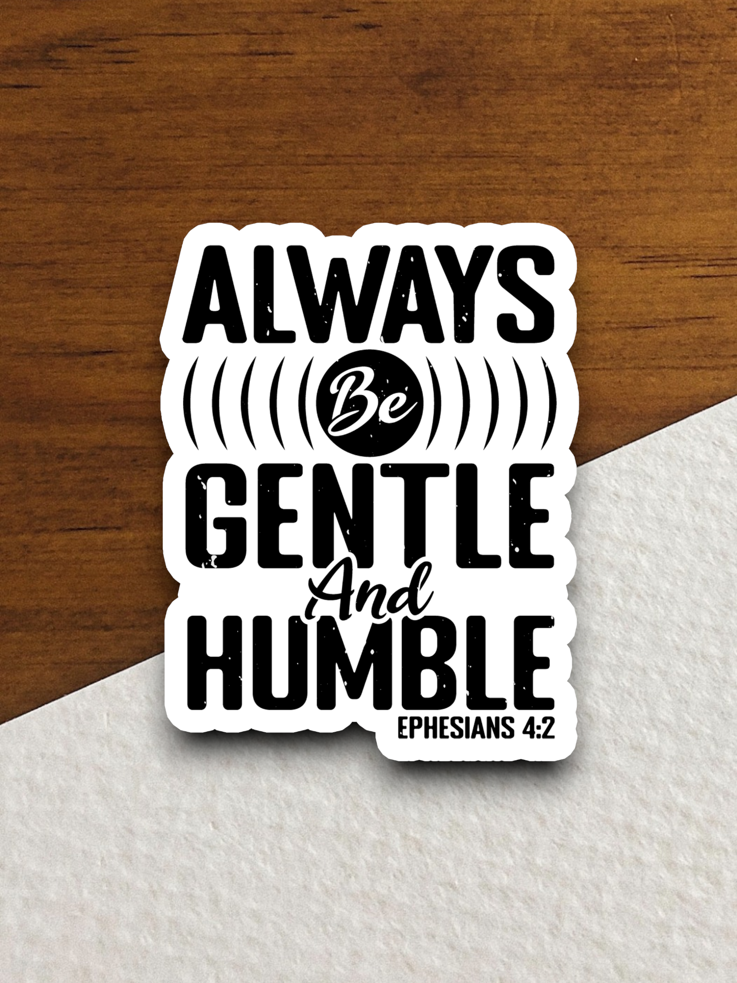 Always be Gentle and Humble Version 1 - Faith Sticker