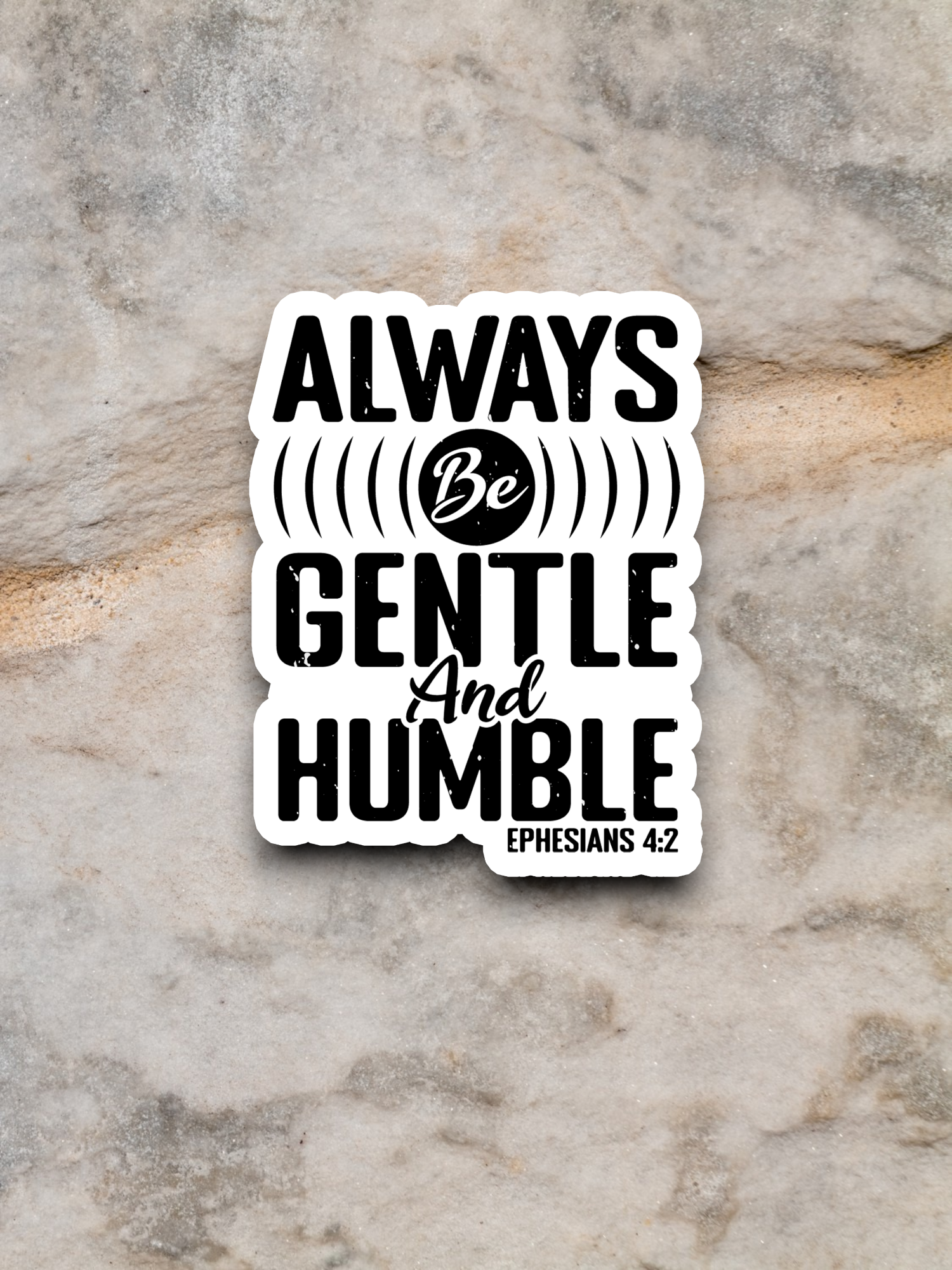 Always be Gentle and Humble Version 1 - Faith Sticker