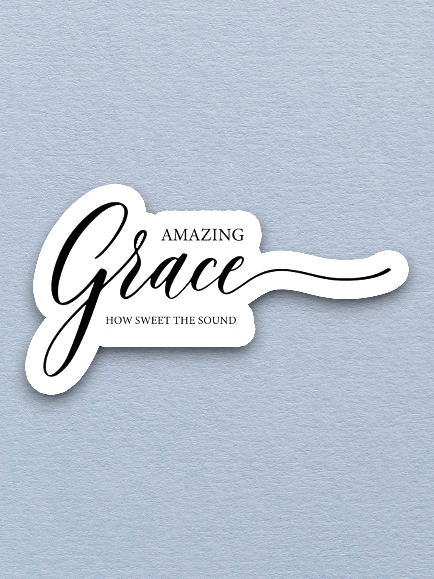 Amazing Grace How Sweet the Sound - Faith Sticker