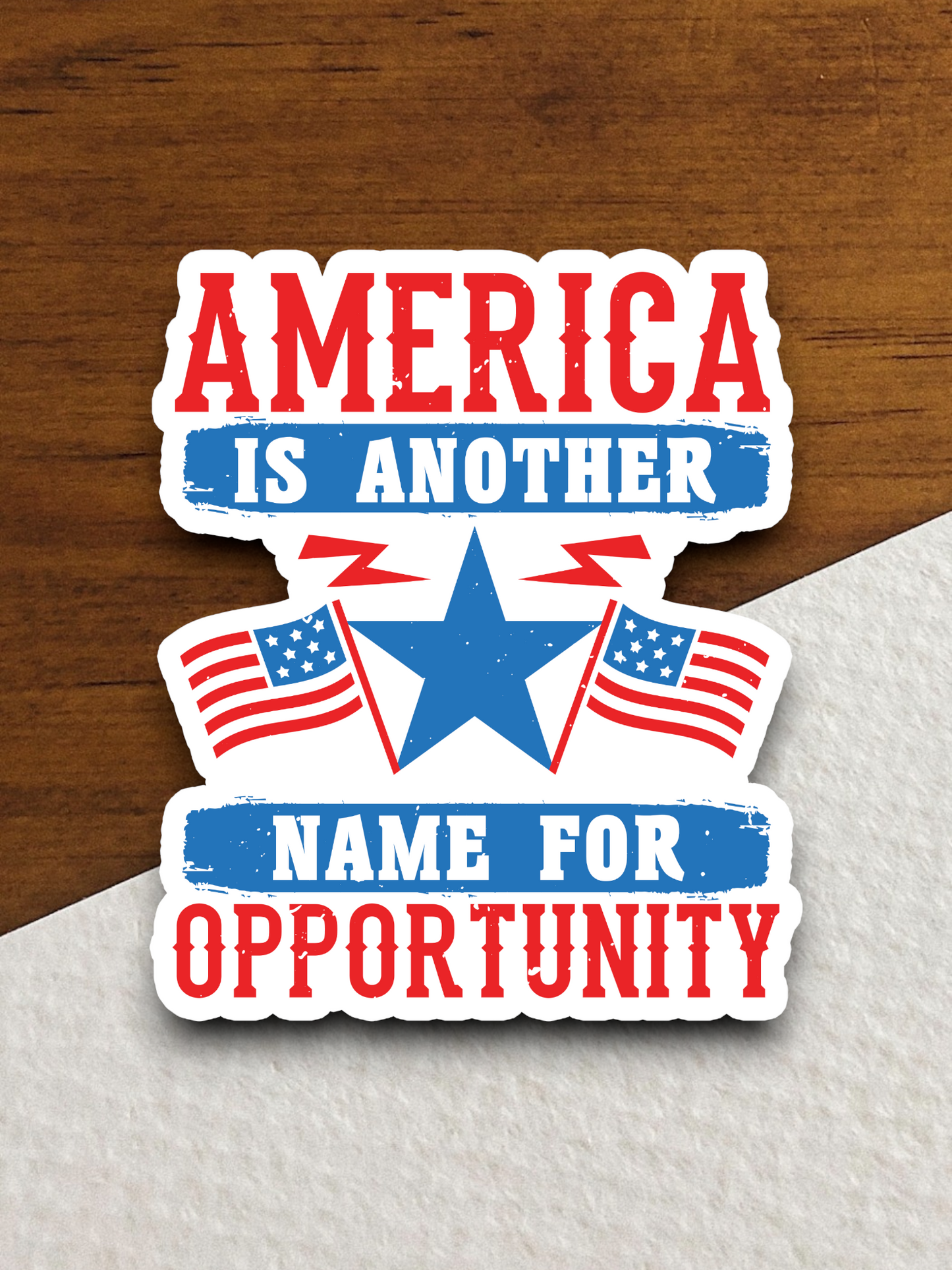 America is Another Name for Opportunity Sticker